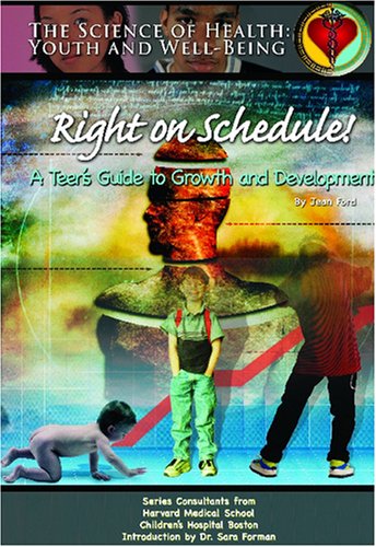 Right On Schedule!: A Teen's Guide To Growth And Development (The Science of Health: Youth and Will-Being) by Jean Ford