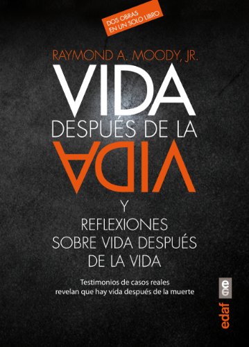 Vida despues de la vida y Reflexiones sobre la vida despues de la vida by Raymond A. Moody