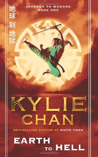 Earth to Hell: Journey to Wudang: Book One by Kylie Chan
