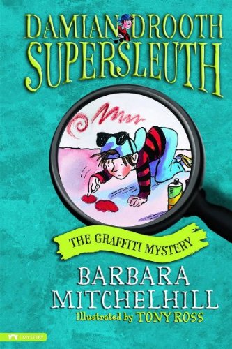 The Graffiti Mystery: Damian Drooth, Supersleuth by Barbara Mitchelhill