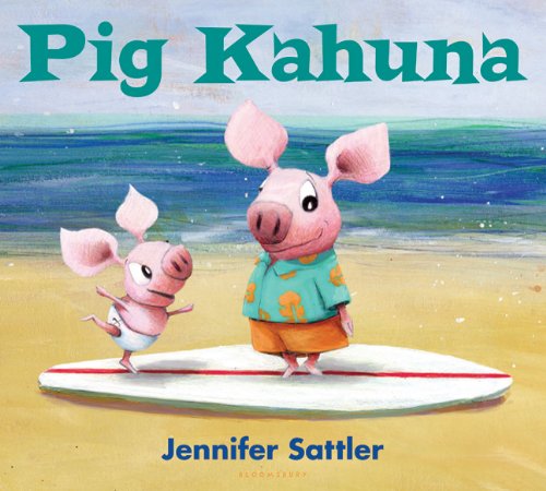 Pig Kahuna by Jennifer Sattler
