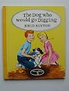 The Dog Who Would Go Digging