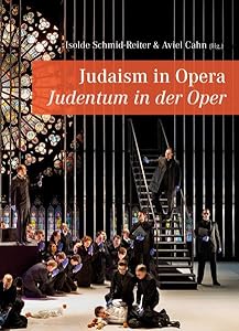Judaism in Opera Judentum in der Oper by Isolde Schmid-Reiter