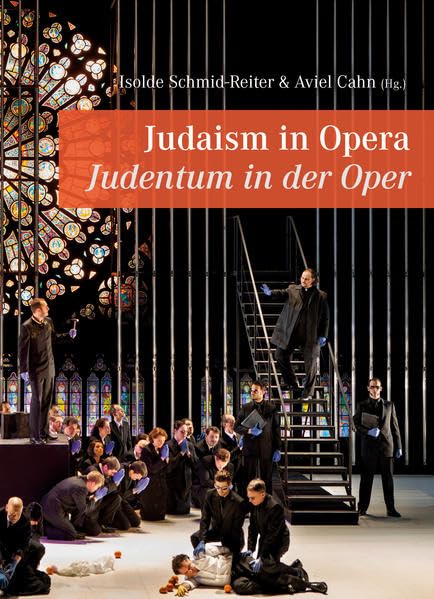 Judaism in Opera Judentum in der Oper by Isolde Schmid-Reiter