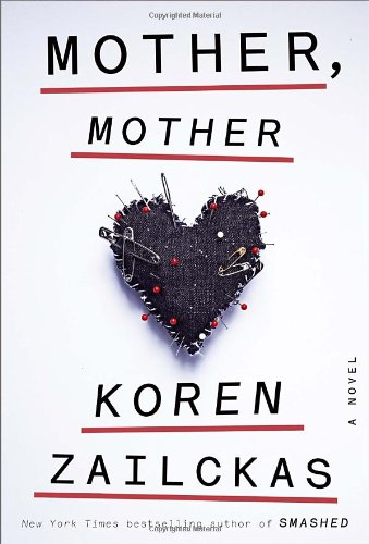 Mother, Mother: A Novel by Koren Zailckas