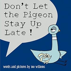 Don't Let the Pigeon Stay Up Late (Pigeon Series)