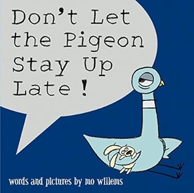 Don't Let the Pigeon Stay Up Late (Pigeon Series)