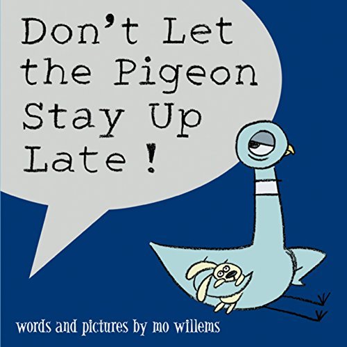 Don't Let the Pigeon Stay Up Late (Pigeon Series) by Mo Willems
