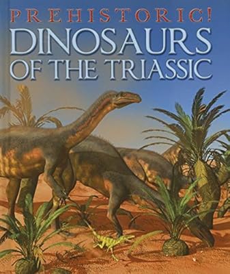 Dinosaurs of the Triassic