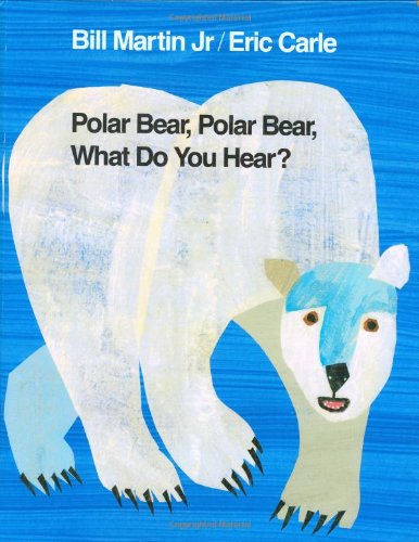 Polar Bear, Polar Bear, What Do You Hear? (Brown Bear and Friends) by Eric Carle