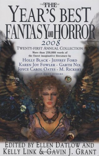 The Year's Best Fantasy and Horror 2008: 21st Annual Collection (Year's Best Fantasy & Horror) by Ellen Datlow
