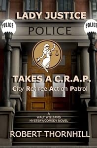 Lady Justice Takes a C.R.A.P.: City Retiree Action Patrol