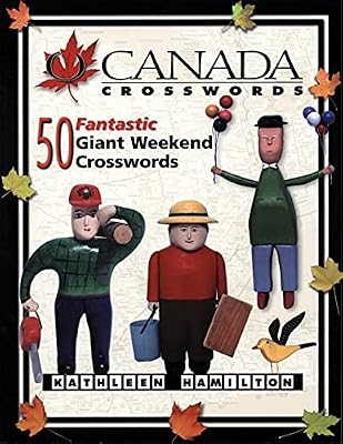 O Canada Crosswords Book 5: 50 Fantastic Giant Weekend Crosswords