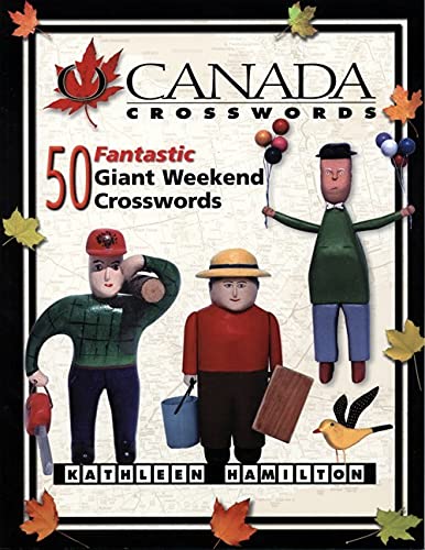 O Canada Crosswords Book 5: 50 Fantastic Giant Weekend Crosswords by Kathleen Hamilton