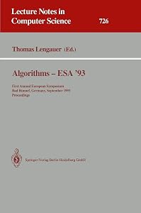 Algorithms - ESA '93: First Annual European Symposium, Bad Honnef, Germany, September 30 - October 2, 1993. Proceedings (Lecture Notes in Computer Science, 726) by Thomas Lengauer