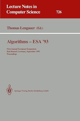 Algorithms - ESA '93: First Annual European Symposium, Bad Honnef, Germany, September 30 - October 2, 1993. Proceedings (Lecture Notes in Computer Science, 726)