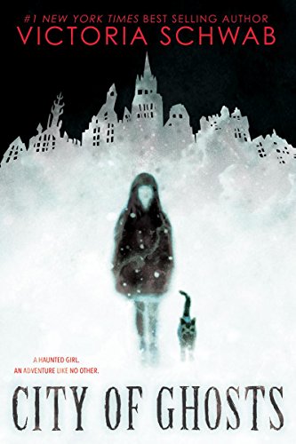 City of Ghosts by VICTORIA SCHWAB