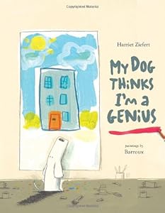My Dog Thinks I'm A Genius