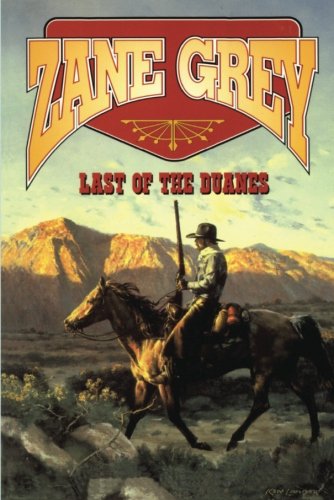 Last of the Duanes by Zane Grey