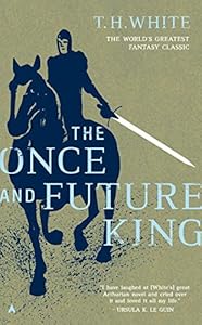 The Once and Future King by Terence Hanbury White