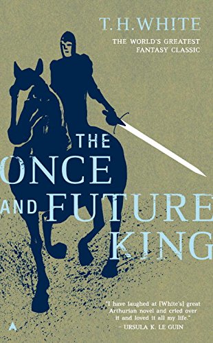 The Once and Future King by Terence Hanbury White