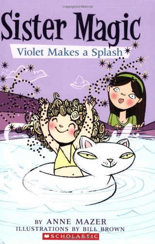 Violet Makes a Splash (Sister Magic, No. 2) by Anne Mazer