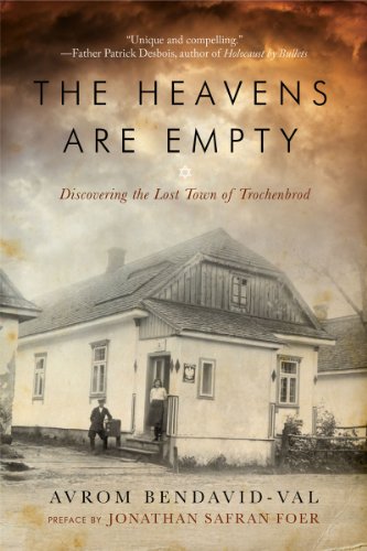 The Heavens Are Empty: Discovering the Lost Town of Trochenbrod by Jonathan Safran Foer