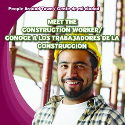 Meet the construction worker = Conoce a los trabajadores de la construcción