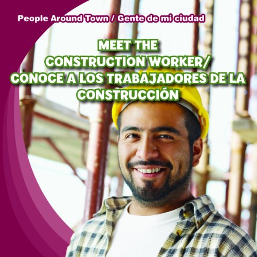 Meet the construction worker = Conoce a los trabajadores de la construcción by Joyce Jeffries