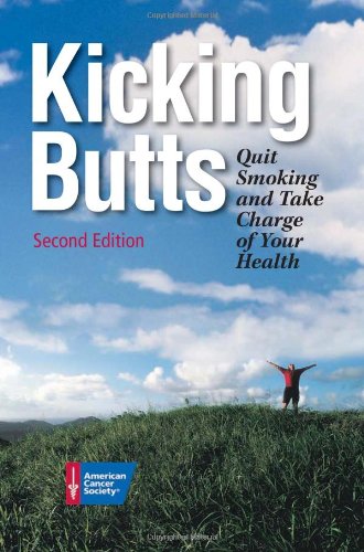Kicking Butts: Quit Smoking and Take Charge of Your Health by American Cancer Society