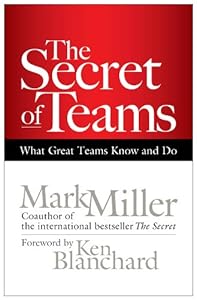 The Secret of Teams: What Great Teams Know and Do (BK Business)