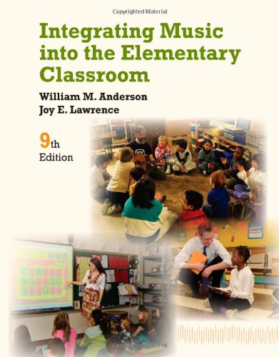 Integrating Music into the Elementary Classroom by William M Anderson