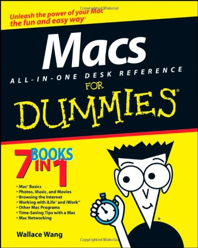 Macs All-in-One Desk Reference For Dummies (For Dummies (Computers)) by Wallace Wang