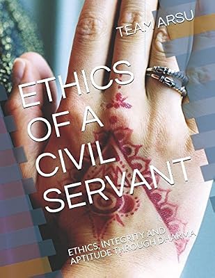 ETHICS OF A CIVIL SERVANT: ETHICS, INTEGRITY AND APTITUDE