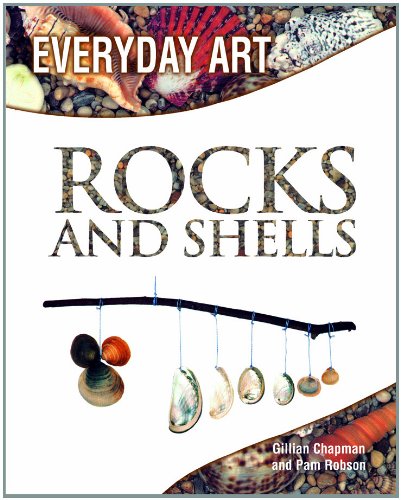 Making Art with Rocks and Shells (Everyday Art) by Gillian Chapman