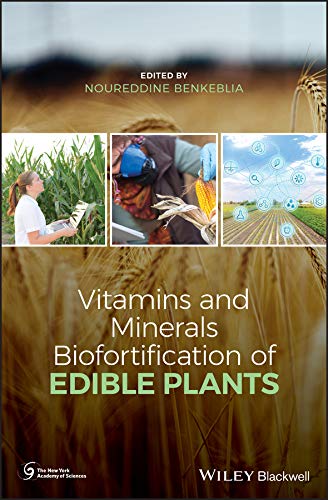Vitamins and Minerals Biofortification of Edible Plants (New York Academy of Sciences) by Noureddine Benkeblia
