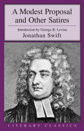 A Modest Proposal and Other Satires by Jonathan Swift