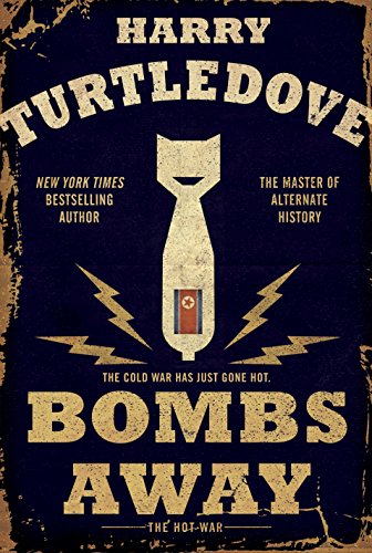 Bombs Away: The Hot War by Harry Turtledove