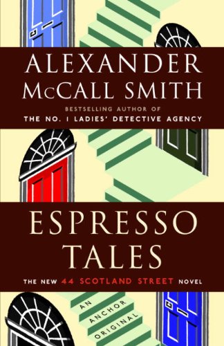 Espresso Tales: A 44 Scotland Street Novel (2) by Alexander Mccall Smith