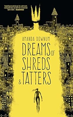 Dreams of Shreds and Tatters