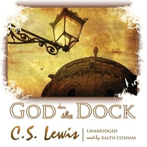 God in the Dock: Essays on Theology and Ethics by Walter Lewis, C. S.