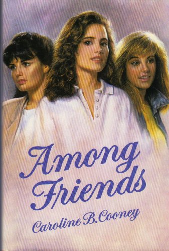 Among friends by Caroline B Cooney
