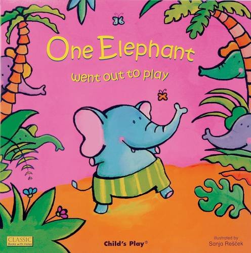 One Elephant Went Out to Play (Classic Books with Holes) by Sanja Rescek