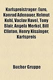 Karlspreistrager: Euro, Konrad Adenauer, Helmut Kohl, Vaclav Havel, Tony Blair, Angela Merkel, Bill Clinton, Henry Kissinger, Karlspreis