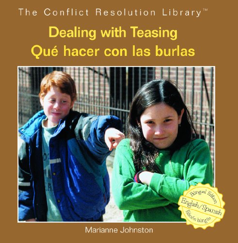Dealing With Teasing/ Que Hacer Con Las Burlas (The Conflict Resolution Library/ Biblioteca Solucion De Conflictos) by Marianne Johnston