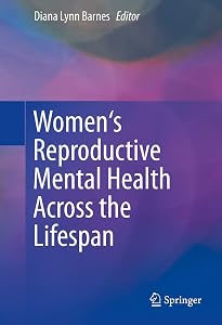 Women's Reproductive Mental Health Across the Lifespan by Diana Lynn Barnes