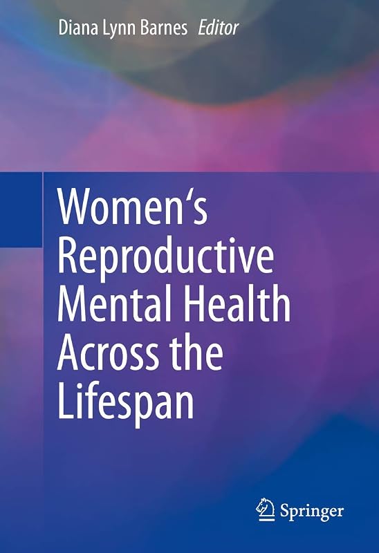 Women's Reproductive Mental Health Across the Lifespan by Diana Lynn Barnes