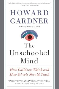 The Unschooled Mind: How Children Think and How Schools Should Teach
