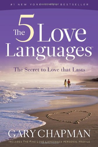 The 5 Love Languages: The Secret to Love That Lasts by Gary D Chapman