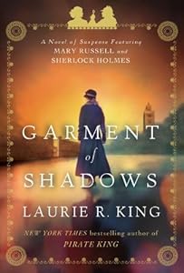 Garment of Shadows: A novel of suspense featuring Mary Russell and Sherlock Holmes